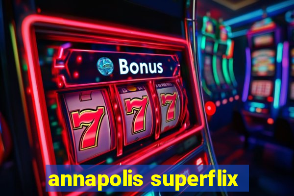 annapolis superflix